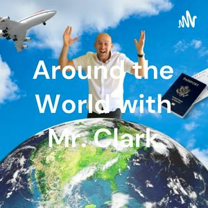 Around the World with Mr. Clark
