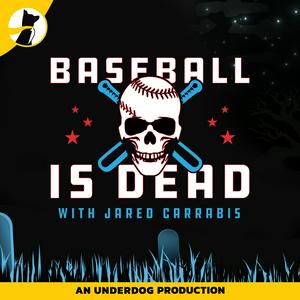 Baseball is Dead (MLB Podcast)