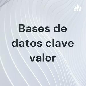 Bases de datos clave valor
