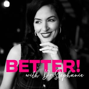 BETTER! Muscle, Mobility, Metabolism & (Peri)Menopause with Dr. Stephanie