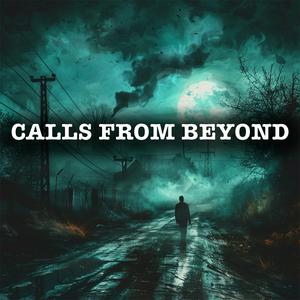 Calls From Beyond