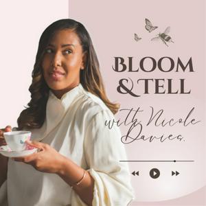 Bloom &amp; Tell