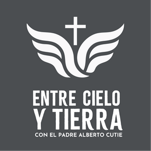 Entre Cielo y Tierra con el Padre Alberto Cutié