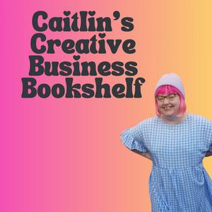 Caitlin's Creative Business Bookshelf