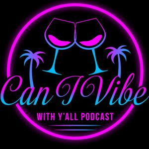 Listen to Can I Vibe With Y'all? in the App