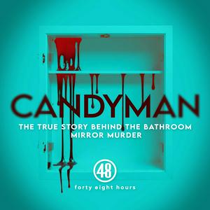 Candyman: The True Story Behind The Bathroom Mirror Murder