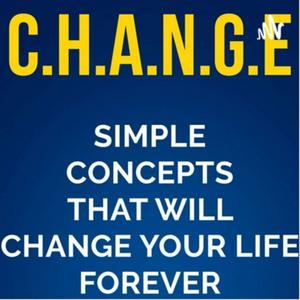 CHANGE: SIMPLE CONCEPTS THAT WILL CHANGE YOUR LIFE FOREVER by Brad Young