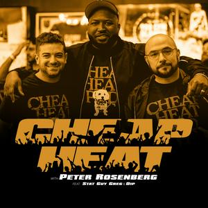 Cheap Heat with Peter Rosenberg