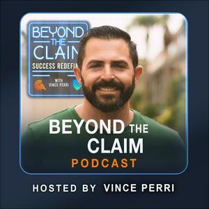 Beyond The Claim with Vince Perri