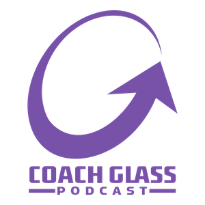 Coach Glass Podcast