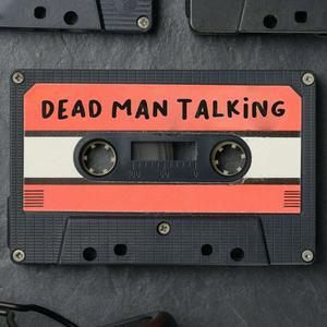 Dead Man Talking