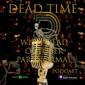DEAD TIME with Dead October Paranormal