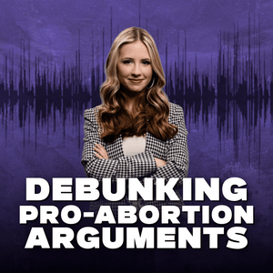 Debunking Pro-Abortion Arguments
