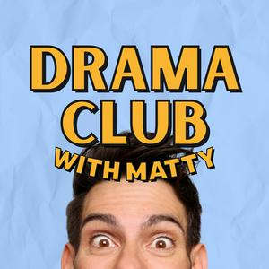 Drama Club with Matty