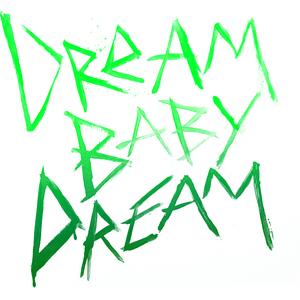 Dream Baby Dream