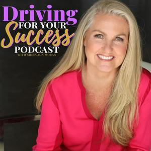 Driving for Your Success with Sheevaun Moran