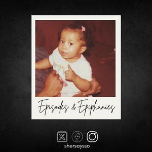 Episodes & Epiphanies