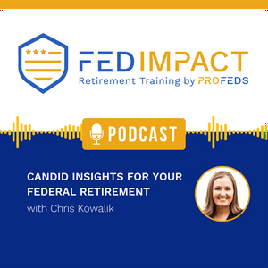 Listen to FedImpact: Candid Insights for Your Federal Retirement in the App