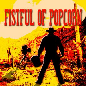 Fistful of Popcorn