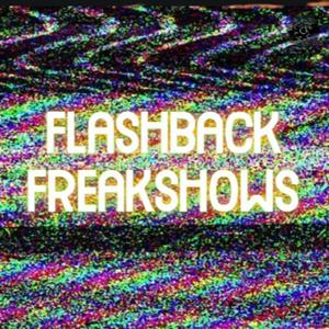 FLASHBACK FREAKSHOWS