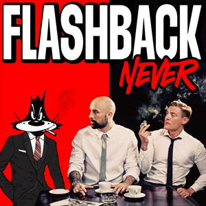 Flashback Never