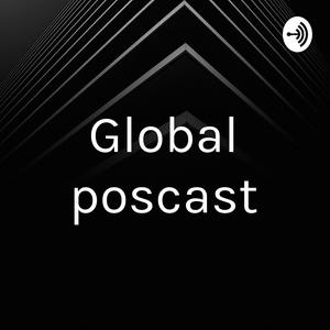 Global poscast
