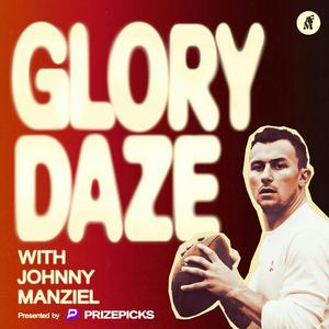Glory Daze with Johnny Manziel