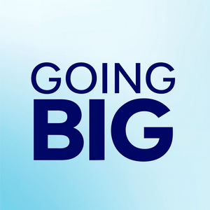 Going Big! with Kevin Gentry