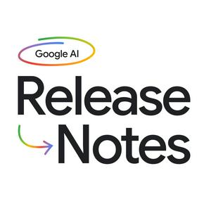 Google AI: Release Notes