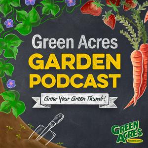 Listen to Green Acres Garden Podcast in the App