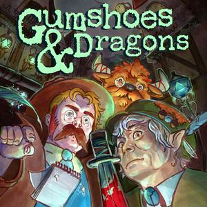 Gumshoes & Dragons