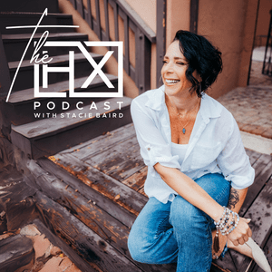 The HX Podcast with Stacie Baird