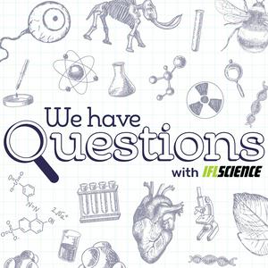 IFLScience - We Have Questions