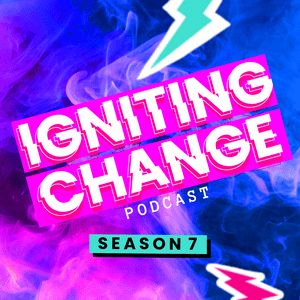 Igniting Change