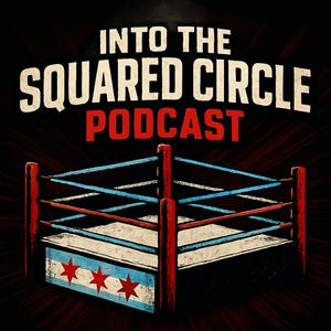 Into the Squared Circle Podcast