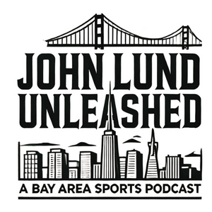 Listen to John Lund Unleashed: Another Bay Area Sports Podcast in the App