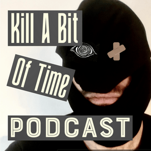 Kill A Bit Of Time