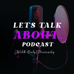 "Let's Talk About..."