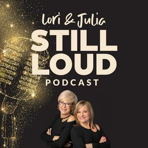 Lori & Julia STILL LOUD
