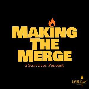 Making The Merge - Survivor Podcast