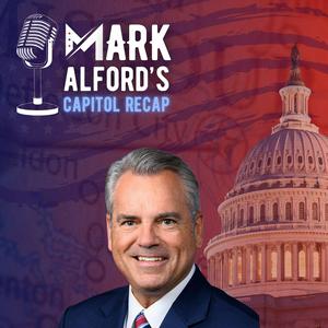 Mark Alford's Capitol Recap