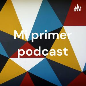 Mi primer podcast