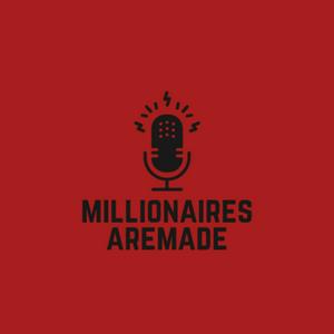 Millionaires R Made