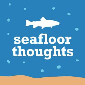 Seafloor Thoughts