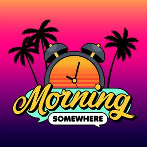 Morning Somewhere