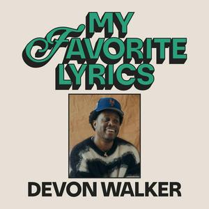 My Favorite Lyrics with Devon Walker