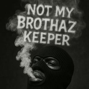 Not My Brothaz Keeper (A Black True Crime Podcast)