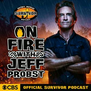 On Fire with Jeff Probst: The Official Survivor Podcast