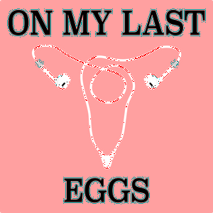 On My Last Eggs
