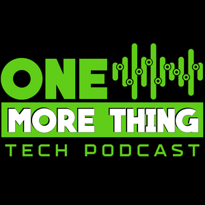 One More Thing Tech Podcast